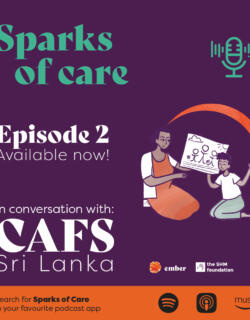 Sparks of Care Episode 2 with CAFS, Sri Lanka out now!