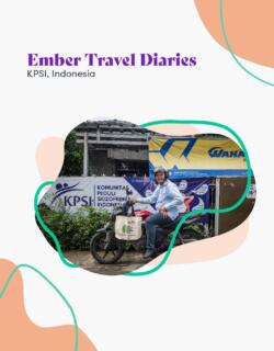 Ember Travel Diaries: KPSI, Indonesia