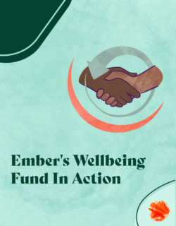 Sowing Seeds of Self-Care: Ember's Wellbeing Fund in Action